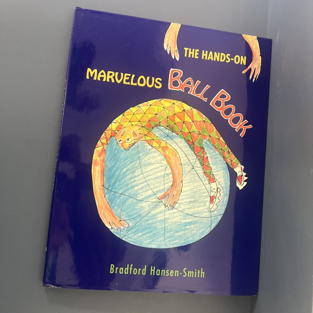 THE HANDS-ON MARVELOUS BALL BOOK By Bradford Hansen-smith -‎ Hardcover **Mint**